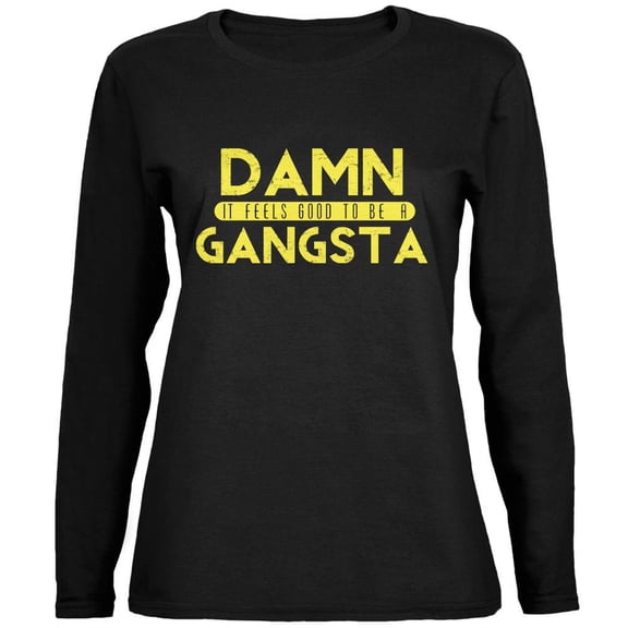 Damn It Feels Good To Be A Gangsta Black Womens Long Sleeve T-Shirt - Medium