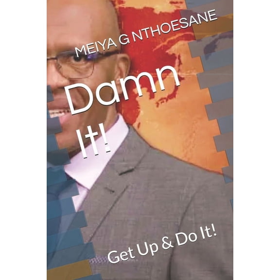 Damn It!: Get Up & Do It!, (Paperback)