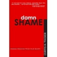thumbnail image 1 of Damn Shame: Finding Freedom from False Beliefs (Paperback), 1 of 1