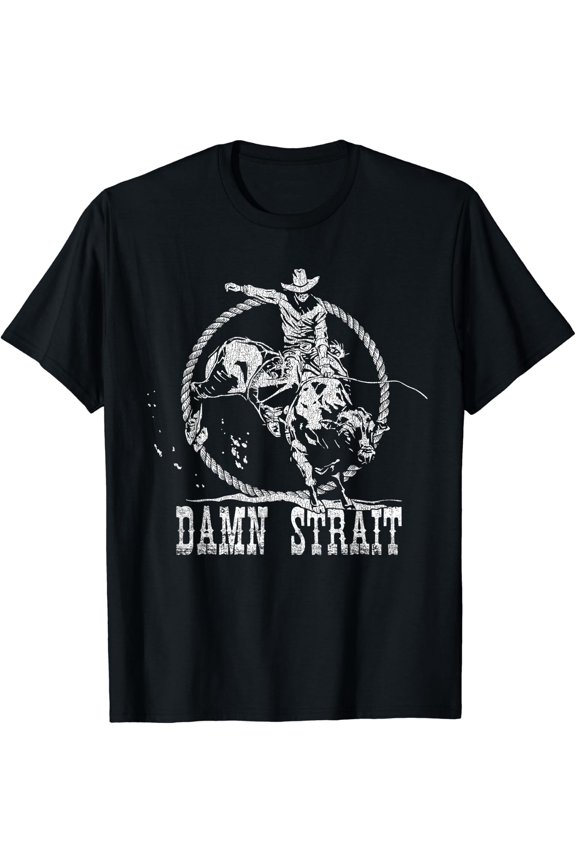 Damn Strait Western Country Rodeo T-Shirt