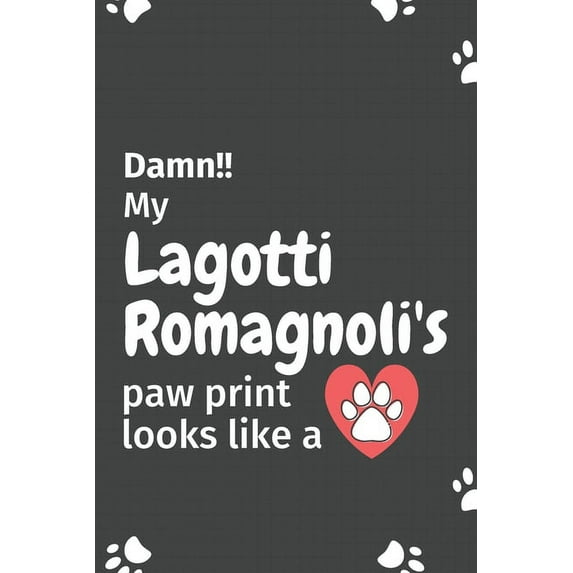 Damn!! my Lagotti Romagnoli's paw print looks like a : For Lagotti Romagnoli Dog fans