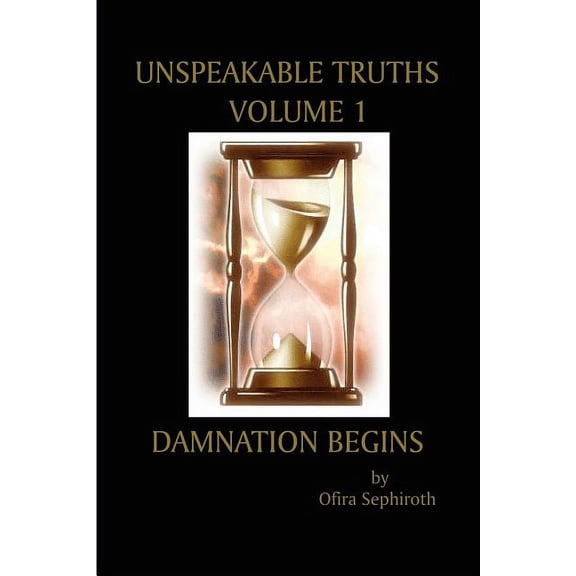 Unspeakable Truths, Volume 1: Damnation Begins (Paperback)