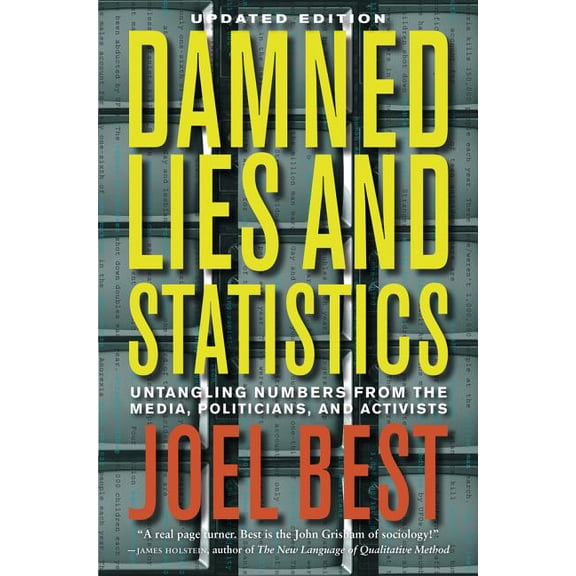 Damned Lies and Statistics: Untangling Numbers from the Media, Politicians, and Activists, (Hardcover)