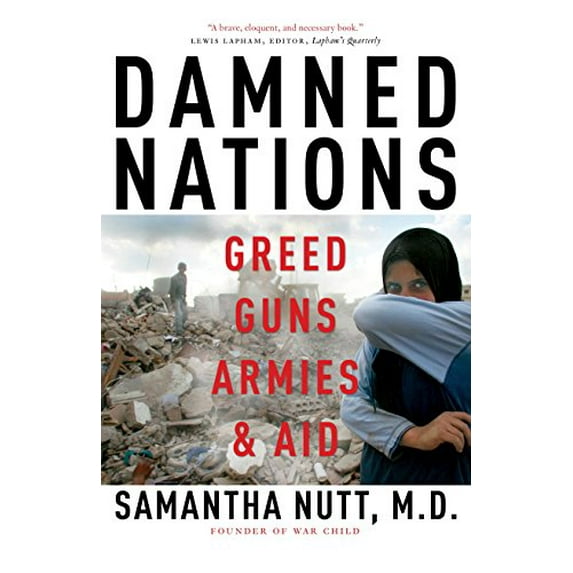 Pre-Owned Damned Nations: Greed, Guns, Armies, & Aid (Hardcover) 077105145X 9780771051456