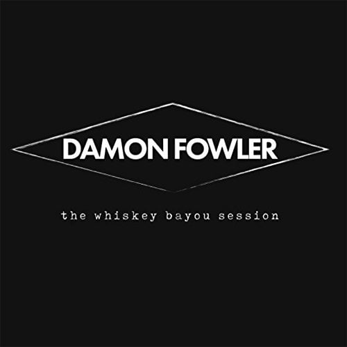 Damon Fowler - Whiskey Bayou Session - Music & Performance - CD