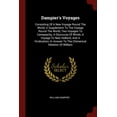thumbnail image 1 of Dampier's Voyages : Consisting Of A New Voyage Round The World, A Supplement To The Voyage Round The World, Two Voyages To Campeachy, A Discourse Of Winds, A Voyage To New Holland, And A Vindication, In Answer To The Chimerical Relation Of William (Paperback), 1 of 1