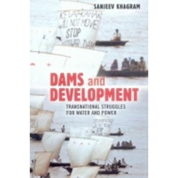 Pre-Owned Dams and Development: Transnational Struggles for Water and Power (Hardcover)