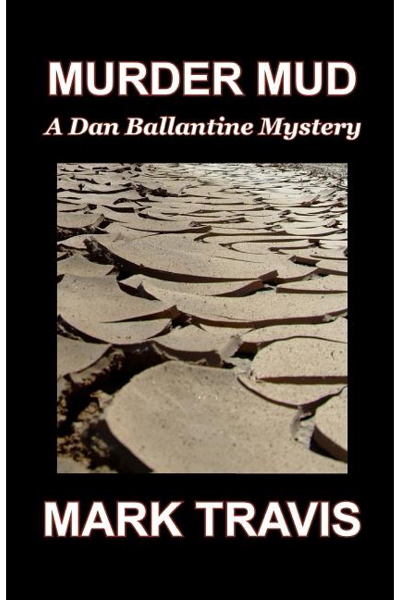 Dan Ballantine Mysteries Murder Mud: A Dan Ballantine Mystery, Book 22, (Paperback)