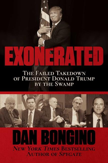 Dan Bongino: Exonerated: The Failed Takedown of President Donald Trump by the Swamp, (Hardcover)