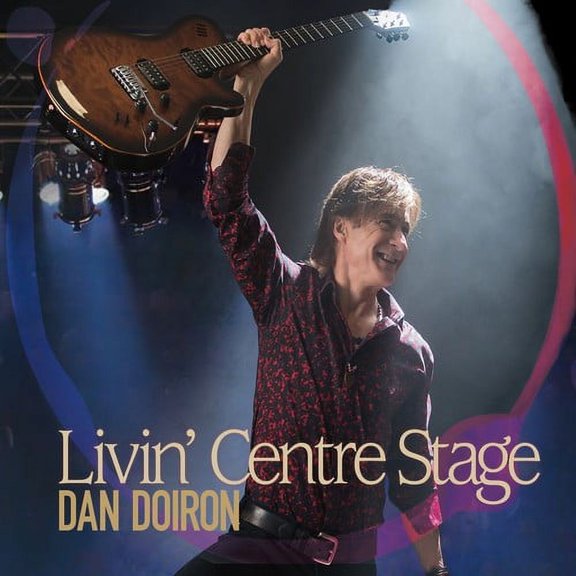 Dan Doiron - Livin' Centre Stage - Music & Performance - CD
