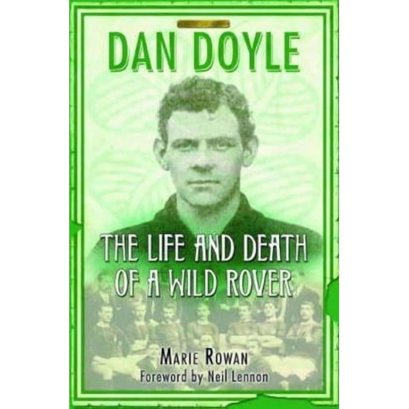 Dan Doyle: The Life and Death of a Wild Rover