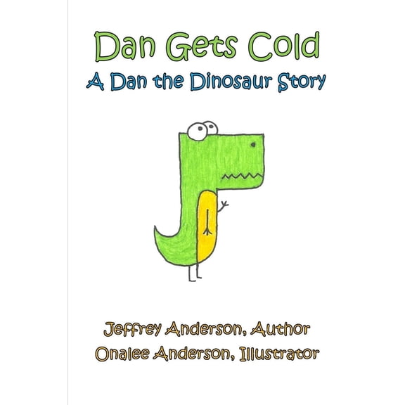 Dan Gets Cold: A Dan the Dinosaur Story, (Paperback)