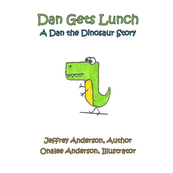 Dan Gets Lunch: A Dan the Dinosaur Story, (Paperback)