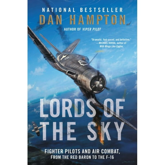Lords of the Sky: Fighter Pilots and Air Combat, from the Red Baron to the F-16 (Paperback)