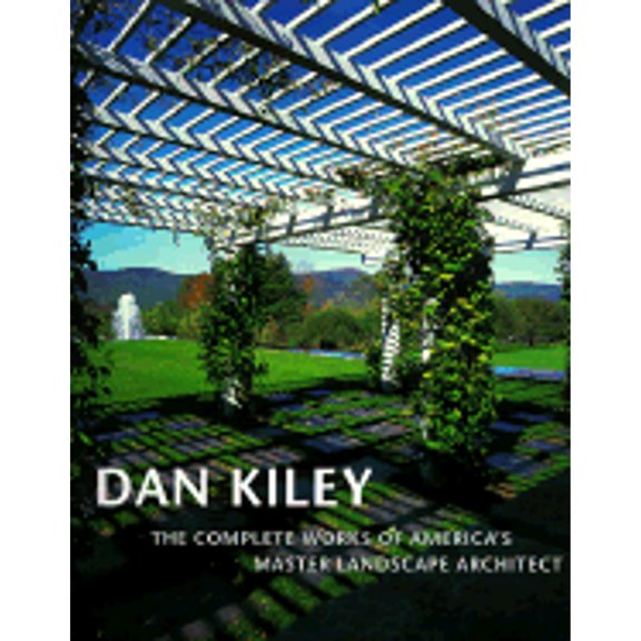 Pre-Owned Dan Kiley: The Complete Works of America's Master Landscape Architect (Hardcover) 0821225898 9780821225899