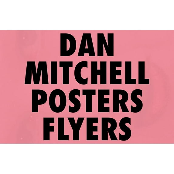 Dan Mitchell: Posters and Flyers, (Paperback)