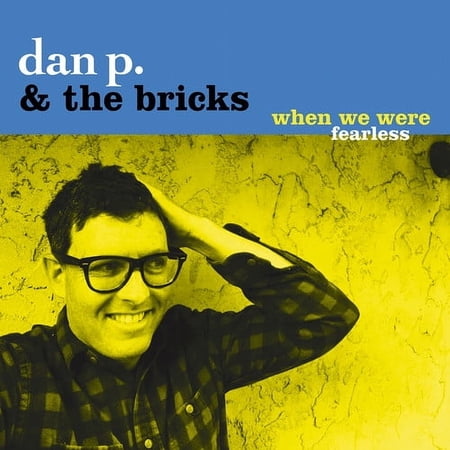 Dan P & Bricks - When We Were Fearless - Music & Performance - CD