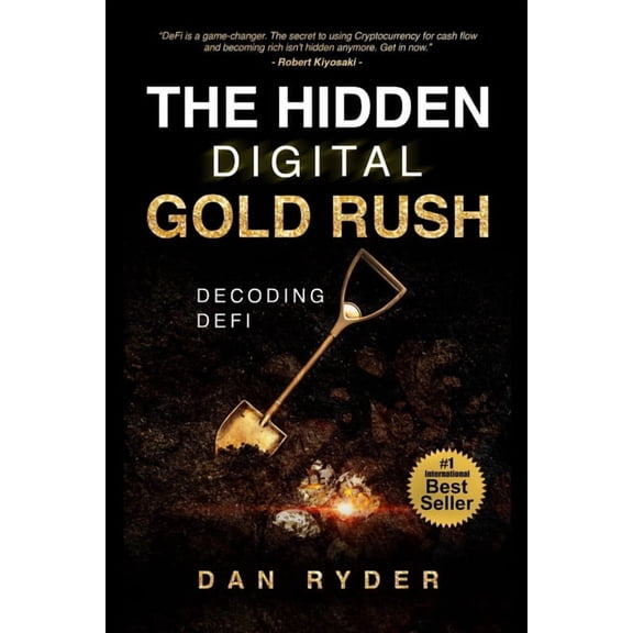 The Hidden Digital Gold Rush: Decoding DeFi, (Paperback)