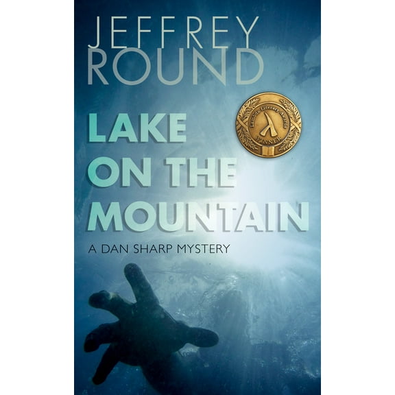 Dan Sharp Mystery Lake on the Mountain: A Dan Sharp Mystery, Book 1, (Paperback)