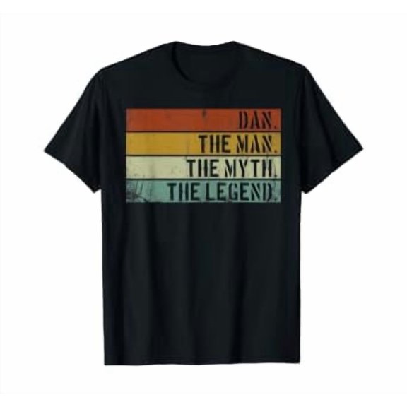 Dan. The Man. The Myth. The Legend. T-Shirt