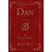 Dan The Newsboy Classic Reprint