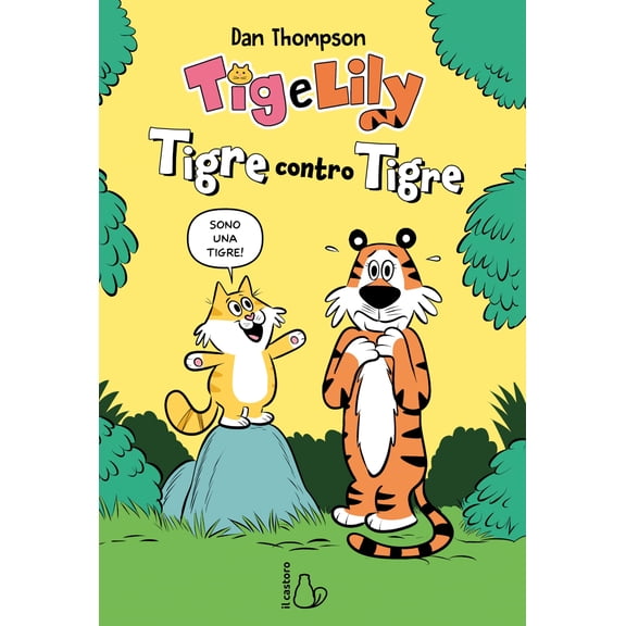 Dan Thompson,Laura Tenorini Tigre contro tigre. Tig e Lily (Vol. 1) (Hardcover)