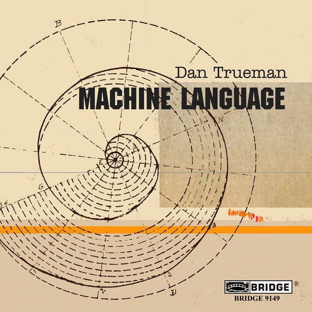 Dan Trueman - Machine Language - Music & Performance - CD