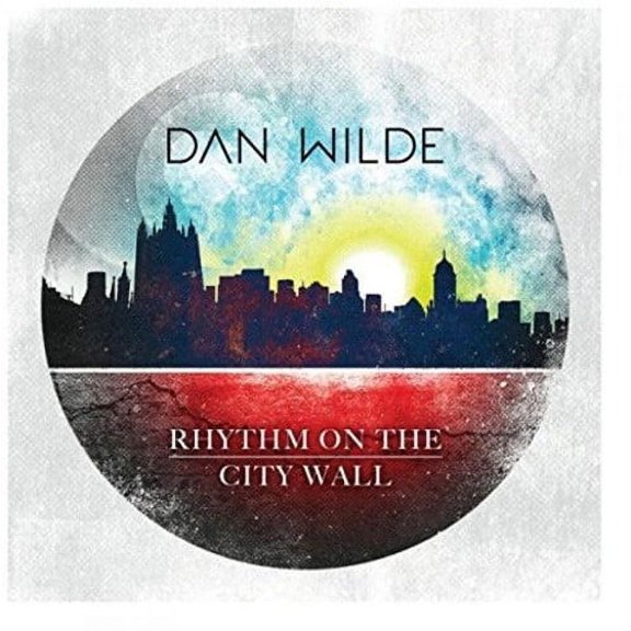 Dan Wilde - Rhythm On The City Wall - CD