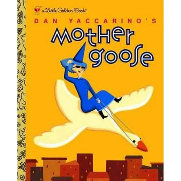 Pre-Owned Dan Yaccarino's Mother Goose (Hardcover 9780375825712) by Dan Yaccarino