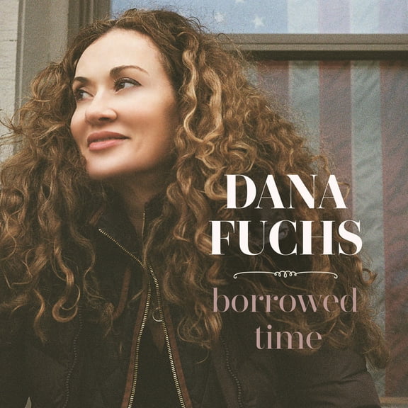 Dana Fuchs - Borrowed Time - Music & Performance - Vinyl