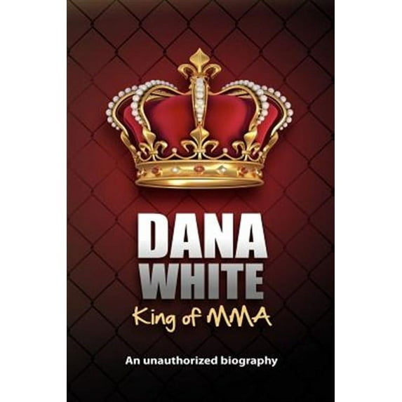 Dana White, King of Mma