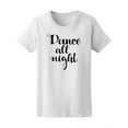 thumbnail image 1 of Dance All Night Dancing Music T-Shirt Women -Image by Shutterstock, Female Small, 1 of 2