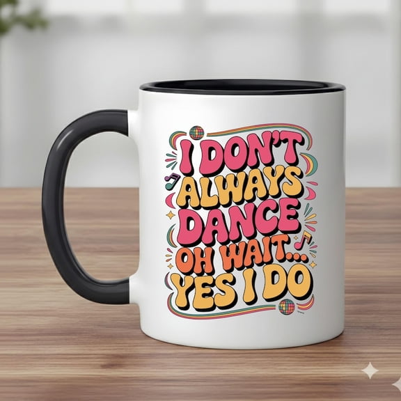 Dance Alwa Mug, R Mug, Funny Dancing Mug, R Dance Coffee Cup, Colourful Music Lover Mug, SarC1Astic Dance GifT1 Idea
