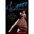 thumbnail image 1 of Dance Anecdotes: Stories from the Worlds of Ballet, Broadway, the Ballroom, and Modern Dance, (Paperback), 1 of 1