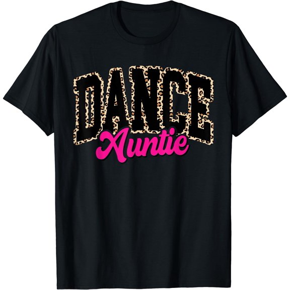 Dance Auntie Leopard Dancing Aunt Life Dancer T-Shirt, Unisex T-Shirt