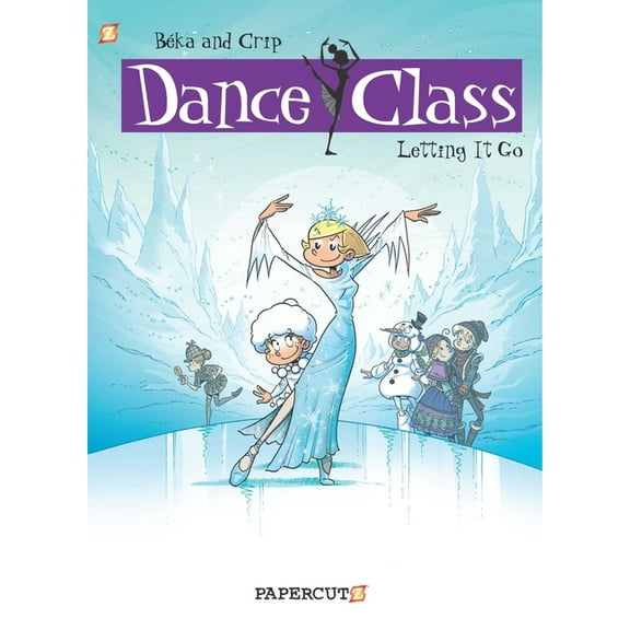 Dance Class Graphic Novels Dance Class: Letting It Go, Book 10, (Hardcover)