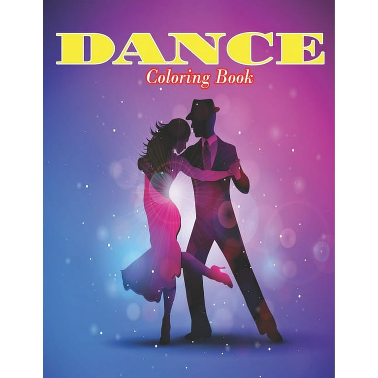 Dance Coloring Book : 40 pages Passionate dancer images including