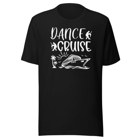 Dance Cruise Shirt, Unisex, Dance Cruise Ship Shirt, Dancing Cruise Ship Shirt, Dance Party Shirt, Dance Cruise Squad, Dancing Ship Shirt (Black, XL)