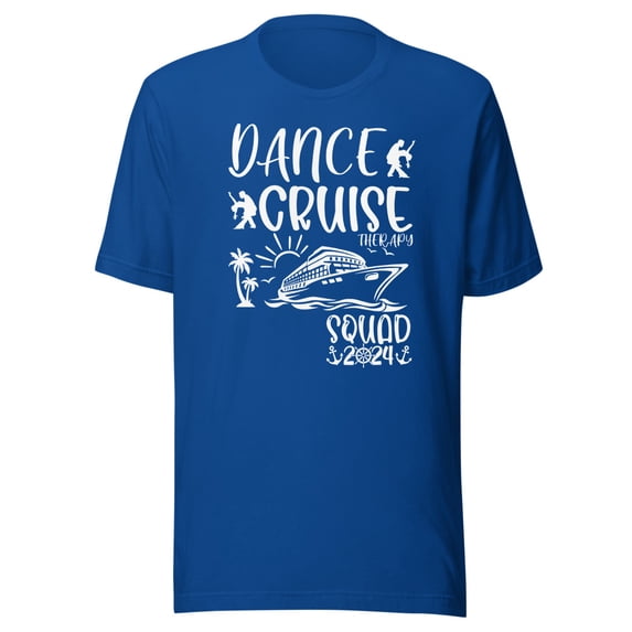Dance Cruise Therapy Shirt, Unisex, Dance Cruise Ship Squad 2024, Dancing Cruise Ship Shirt, Dance Squad Shirt, Dance Party Shirt (True Royal, 2XL)