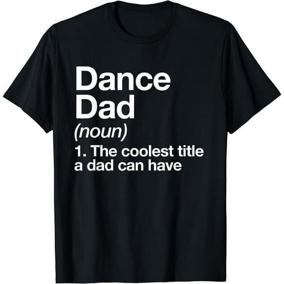 Dance Dad Definition Funny Sports T-Shirt