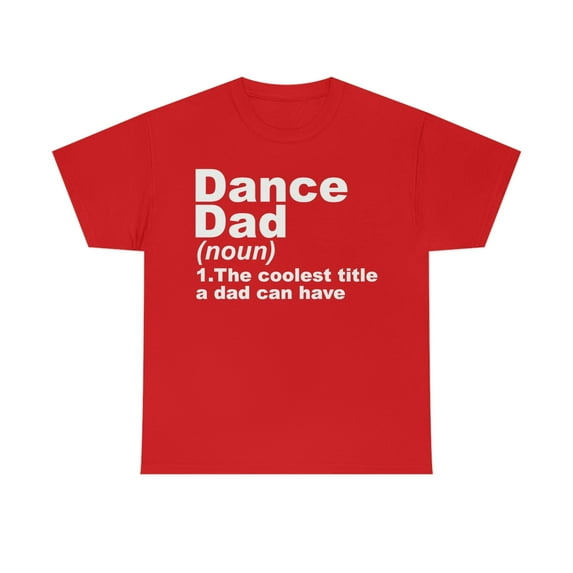 Dance Dad Definition Unisex Heavy Cotton Tee