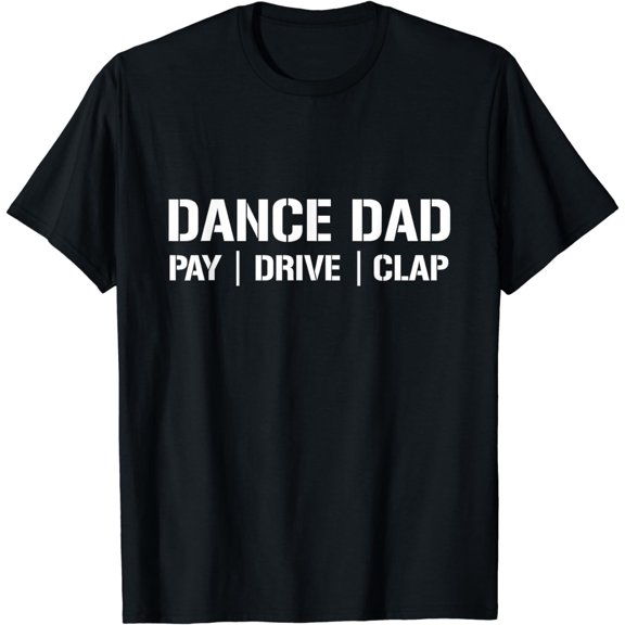 Dance Dad Funny Dancing Daddy Proud Dancer Dad I Finance T-Shirt