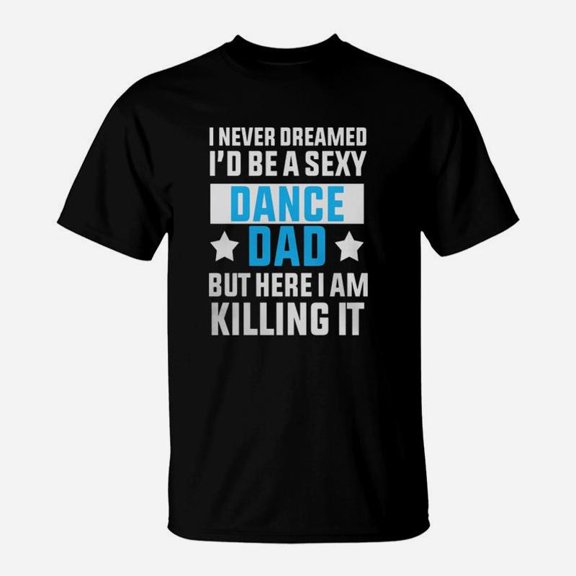 Dance Dad Funny Tshirt TShirt