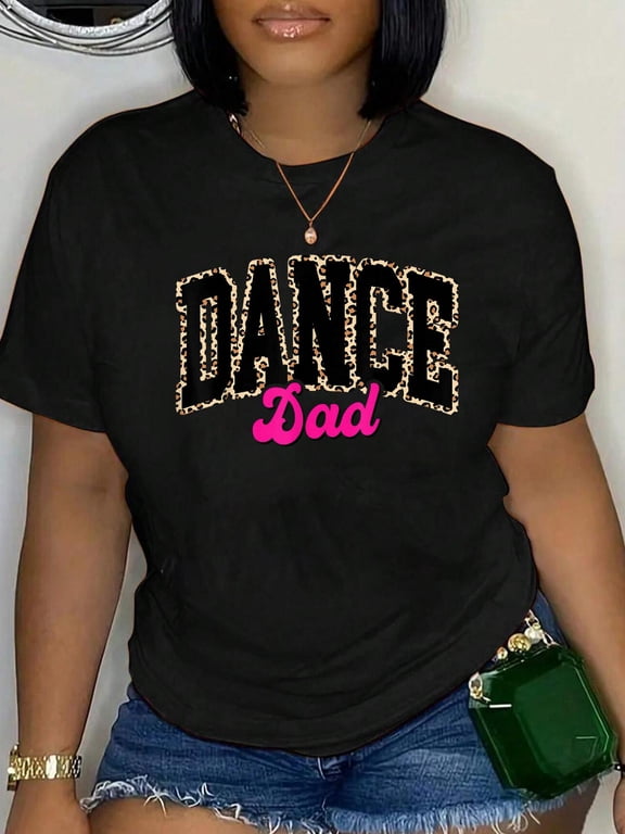 Dance Dad Leopard Dancing Family Life Girls Men Dancer T-Shirt Graphic Tee summer Tops For Women Round Neck Fashion Cotton shirts