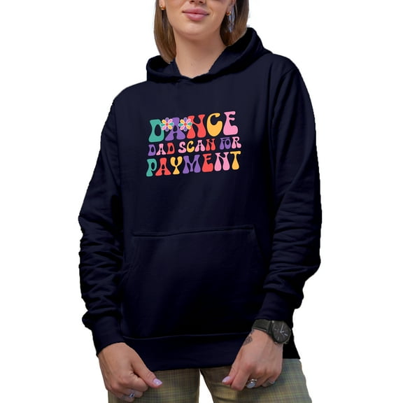 Dance Dad Scan for Payment Merch Gift Ideas for Dancers Navy Hooded Sweatshirt or Hoodie, 2XL