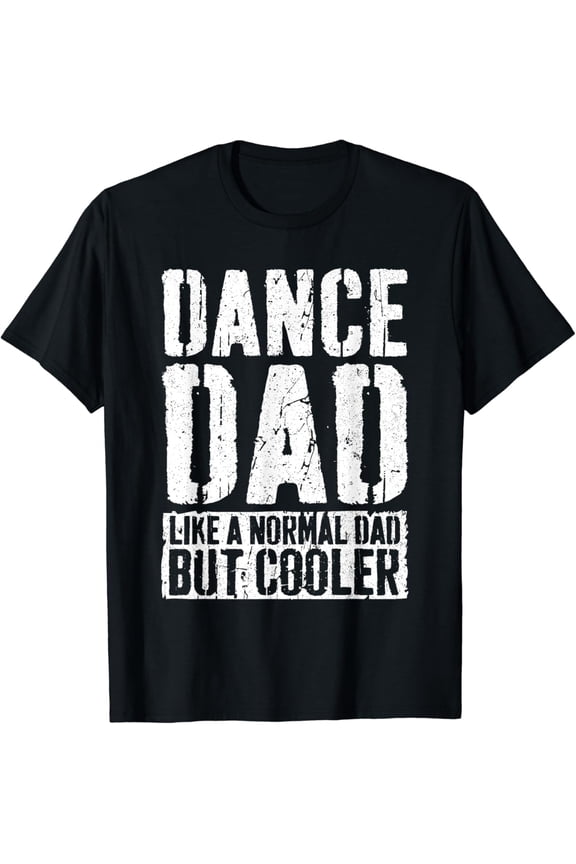 Dance Dad T-Shirt Father'S Day Dance Dad Shirt Unisex S-5XL Hot Trending Shirt, Vintage Birthday Gift