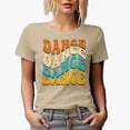 thumbnail image 1 of Dance, Dancing or Dancer Themed, Groovy Retro Wavy Text Merch Gift, Tan T-Shirt, Medium, 1 of 5