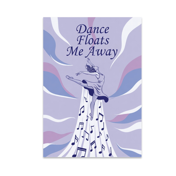 Dance Floats Me Away - Performing Arts Enthusiast - 13x19 Poster Print