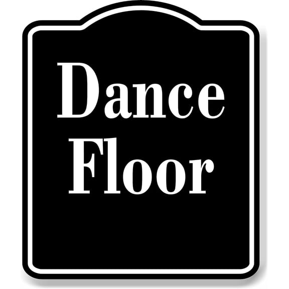 Dance Floor BLACK Aluminum Composite Sign, 8.5"x10"
