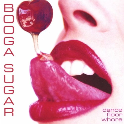 Dance Floor Whore Booga Sugar (CD)